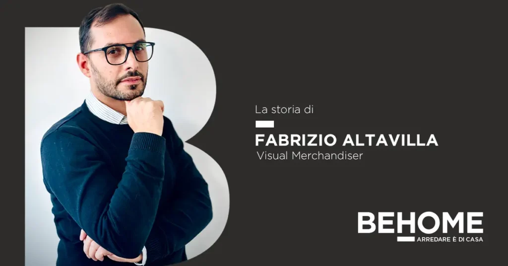 Fabrizio Altavilla, ex arredatore e nuovo visual merchandiser BEHOME